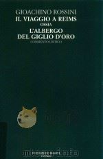 SEZIONE PRIMA-OPERE TEATRALI VOLUME 35 IL VIAGGIO A REIMS OSSIA L'ALBERGO DEL GIGLIO D'ORO   1999  PDF电子版封面     