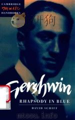 Gershwin: Rhapsody in Blue (Cambridge Music Handbooks)   1997  PDF电子版封面  9780521559539;0521559537  David Schiff 