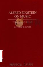 Alfred Einstein on Music: Selected Music Criticisms (Contributions to the Study of Music and Dance)（1991 PDF版）