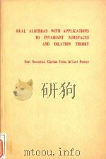Dual algebras with applications to invariant subspaces and dilation theory   1985  PDF电子版封面  0821807064   