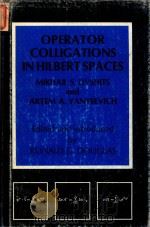 Operator colligations in Hilbert spaces   1979  PDF电子版封面  0470265418  Mikhail S.Livshits; Artem A.Ya 