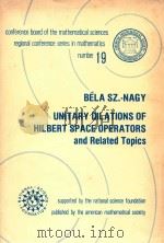 Unitary dilations of Hilbert space operators and related topics   1974  PDF电子版封面  0821816691  by Bela Sz.-Nagy 