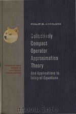 Collectively compact operator approximation theory and applications to integral equations   1971  PDF电子版封面  0131406736  Anselone;Philip M. 