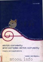 Strict convexity and complex strict convexity:theory and applications   1984  PDF电子版封面  0824717961  Istrescu;Vasile I. 