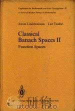 Classical Banach spaces II:function spaces   1979  PDF电子版封面    Lindenstrauss;Joram; Tzafriri; 