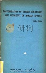 FACTORIZATION OF LINEAR OPERATORS AND GEOMETRY OF BANACH SPACES   1986  PDF电子版封面  0821807102  GILLES. PISIER 