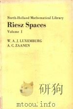 Riesz spaces Volume I   1971  PDF电子版封面  0444101292  W.A.J.Luxemburg; A.C.Zaanen 