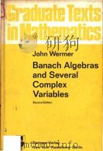 Banach Albebras and several complex variables monograph: Second ed   1976  PDF电子版封面  0387901604  John Wermer 