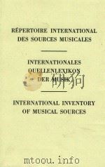 REPERTOIRE INTERNATIONAL DES SOURCES MUSICALES INTERNATIONALES QUELLENLELEXIKON DER MUSIK INTERNATIO   1966  PDF电子版封面     