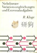 Nichtlineare Variationsungleichungen und Extremalaufgaben Theorie und Naherungsverfahren   1979  PDF电子版封面    R.Kluge 