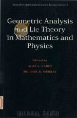 Geometric analysis and lie theory in mathematics and physics   1998  PDF电子版封面  9780521624909  Alan L.Carey; Michael K.Murray 