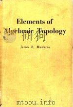 Elements of algebraic topology   1984  PDF电子版封面  0201045869  Munkres;James R. 