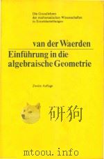 Einfuhrung in die algebraische Geometrie   1973  PDF电子版封面  3540063617  B.L.van Waerden 