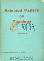 Selected Papers on Topology Volume 1   1983  PDF电子版封面     