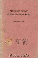 Algebraic Curves An Introduction to Algebraic Geometry   1969  PDF电子版封面  0805330814  William Fulton 