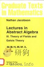 Lectures in abstract algebra lll.Theory of fields and Galois theory（1964 PDF版）
