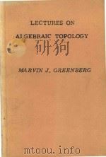 Lectures on algebraic topology   1967  PDF电子版封面  9780805335545  Marvin J Greenberg 