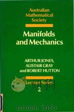 Manifolds and mechanics   1987  PDF电子版封面  9780521333757  Arthur Jones; Alistair Gray; R 