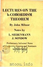 Lectures on the h-cobordism theorem   1965  PDF电子版封面    by John Willard Milnor ; notes 