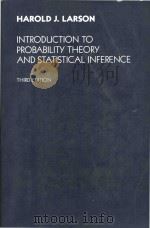 Introduction to probability theory and statistical inference Third Edition   1982  PDF电子版封面  047186546X  Harold J.Larson 