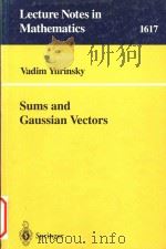 Sums and Gaussian vectors   1995  PDF电子版封面  3540603115  Vadim Yurinsky 