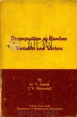 Decomposition of random variables and vectors   1977  PDF电子版封面  0821815989  by Ju. V. Linnik and I. V. Ost 