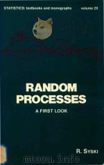 Random processes:a first look   1979  PDF电子版封面  0824768930  Syski;R. 