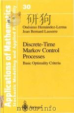 Discrete-time Markov control processes:basic optimality criteria   1996  PDF电子版封面  0387945792  Hernandez-Lerma;O.;Lasserre;Je 