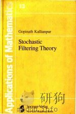 Stochastic filtering theory   1980  PDF电子版封面  038790445X  cGopinath Kallianpur. 