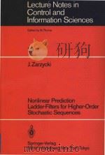 Nonlinear prediction ladder-filters for higher-order stochastic sequences   1985  PDF电子版封面  0387156356  Zarzycki;J. 