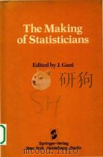 The Making of statisticians   1982  PDF电子版封面  0387906843  Gani;J. M.;(Joseph Mark) 