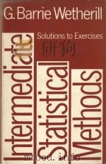 Solutions to Exercises in Intermediate Statistical Methods   1981  PDF电子版封面  041223520X   