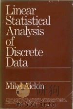 Linear statistical analysis of discrete data   1983  PDF电子版封面  0471097748  cMikel Aickin. 