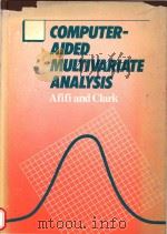 Computer-aided multivariate analysis   1984  PDF电子版封面  0534027865  A.A.Afifi; Virginia Clark 