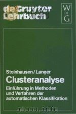 Clusteranalyse: Einführung in Methoden und Verfahren der automatischen Klassifikation   1977  PDF电子版封面  3110070545  Detlef Steinhausen 