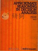 Approximate reasoning in decision analysis   1982  PDF电子版封面  044486492X  Gupta;Madan M.;Sanchez;Elie 