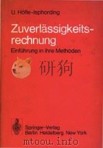 Zuverlassigkeitsrechnung einfuhrung in ihre methoden.   1978  PDF电子版封面    U Hofle-inphording. 