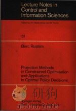 Projection methods in constrained optimisation and applications to optimal policy decisions   1981  PDF电子版封面  0387106464  cBerc Rustem. 