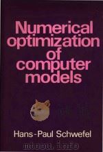 Numerical optimization of computer models   1981  PDF电子版封面  0471099880  cHans-Paul Schwefel. 