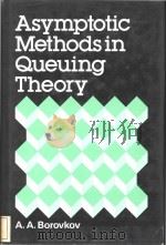 Asymptotic methods in queuing theory   1984  PDF电子版封面  0471902861  cA.A. Borovkov ; translated by 