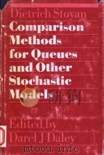 Comparison methods for queues and other stochastic models   1983  PDF电子版封面  0471101222  Stoyan;Dietrich.;Daley;Daryl J 