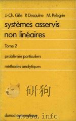 Systèmes asservis non linéaires Tome 2 Problèmes particuliers Méthodes analytiques（1975 PDF版）