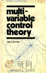 Multivariable control theory   1976  PDF电子版封面  0901223891  cJ. M. Layton. 