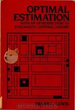 Optimal estimation:with an introduction to stochastic control theory   1986  PDF电子版封面  0471837415  Lewis;Frank L. 