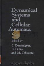Dynamical systems and cellular automata   1985  PDF电子版封面  0122090608  J.Demongeot; E.Golès; M.Tchuen 