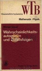 Wahrscheinlichkeitsautomaten und Zufallsfolgen   1975  PDF电子版封面    Gssel;Michael. 