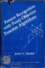 Pattern recognition with fuzzy objective function algorithms   1981  PDF电子版封面  0306406713  Bruce G.Batchelor 