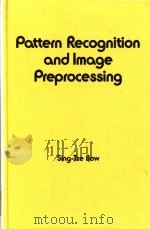 Pattern recognition and image preprocessing   1992  PDF电子版封面  0824785835  Bow;Sing-Tze 