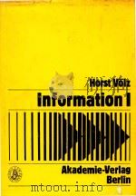 Information l: Studie zur Vielfalt und Einheit der Information: Theorie und Anwendung vor allem in d   1982  PDF电子版封面    Horst Volz 
