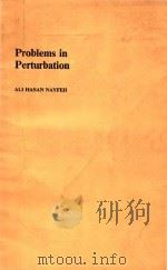 Problems in perturbation   1985  PDF电子版封面  0471822922  cAli Hasan Nayfeh. 